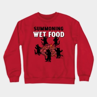 Summoning Wet Food Crewneck Sweatshirt